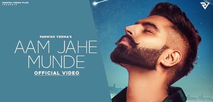 AAM JAHE MUNDE LYRICS – PARMISH VERMA