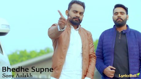 Bhedhe Supne Lyrics – Sony Aulakh