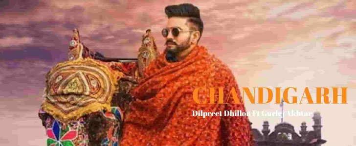 CHANDIGARH LYRICS – DILPREET DHILLON