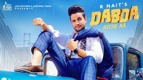 DABDA KITHE AA LYRICS – R Nait