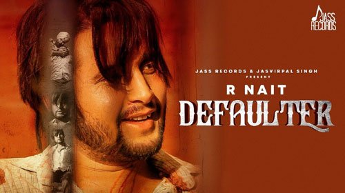 DEFAULTER LYRICS – R Nait | Gurlez Akhtar