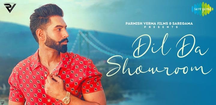 DIL DA SHOWROOM LYRICS – PARMISH VERMA
