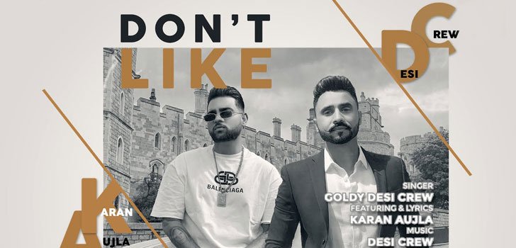 DON’T LIKE LYRICS – KARAN AUJLA | GOLDY DESI CREW