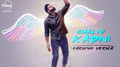 GAAL NI KADNI LYRICS – Parmish Verma