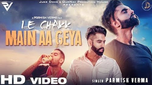 LE CHAK MAIN AA GAYA Lyrics – Parmish Verma