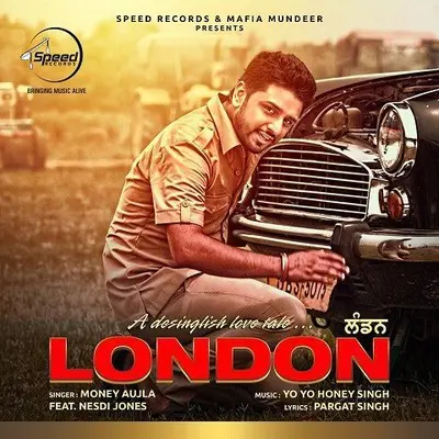 LONDON LYRICS - Money Aujla Ft. Nesdi Jones