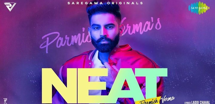 NEAT LYRICS – PARMISH VERMA