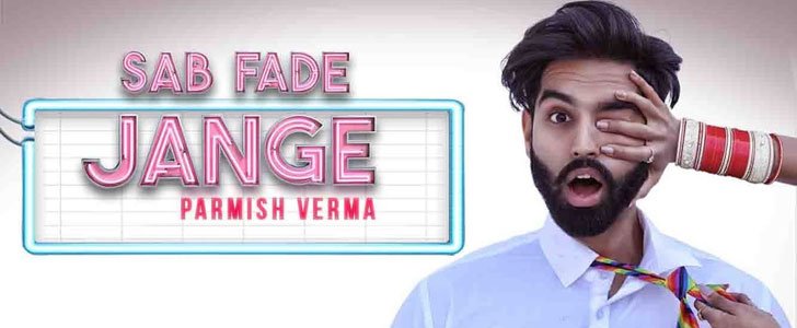SAB FADE JANGE LYRICS – Parmish Verma