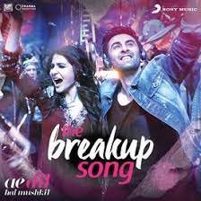 The Breakup Song Lyrics Ae Dil Hai Mushkil