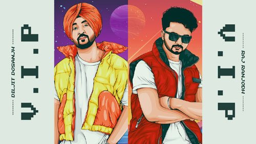 VIP LYRICS – RAJ RANJODH | DILJIT DOSANJH