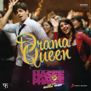 ड्रामा क्वीन Drama Queen Lyrics in Hindi from Hasee Toh Phasee (2014)