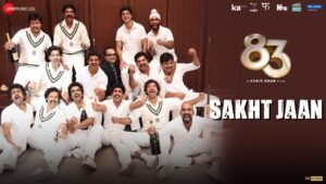 Sakht Jaan Lyrics – 83 | Amit Mishra  