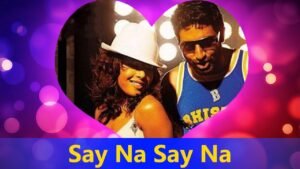 से न सैय न Say Na Say Na Lyrics in Hindi from Bluffmaster (2005)