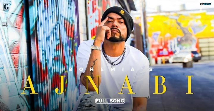AJNABI LYRICS – BOHEMIA