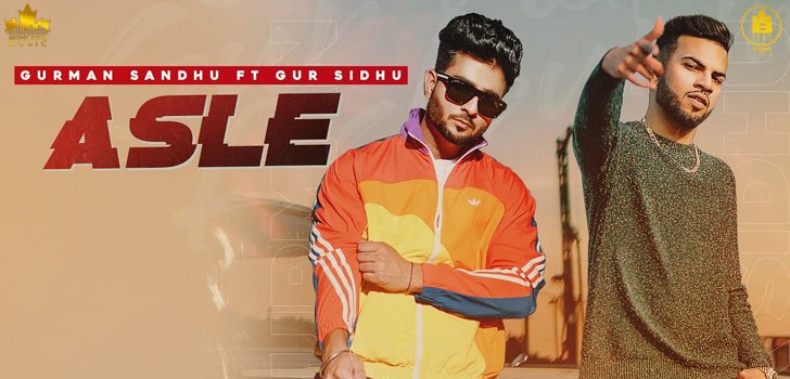 ASLE LYRICS – GURMAN SANDHU