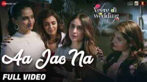 आ जाओ ना Aa Jao Na Lyrics in Hindi from Veere Di Wedding (2018)