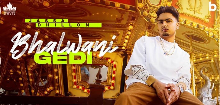BHALWANI GEDI LYRICS – JASSA DHILLON