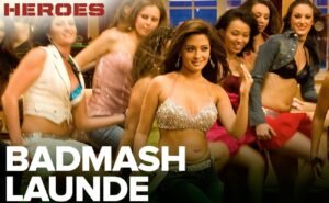 बदमाश लौंडे Badmash Launde Lyrics in Hindi from Heroes (2008)