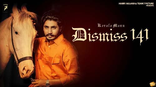 DISMISS 141 LYRICS – KORALA MAAN