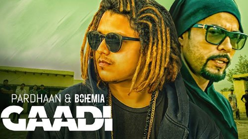 GAADI LYRICS – Pardhaan | Bohemia
