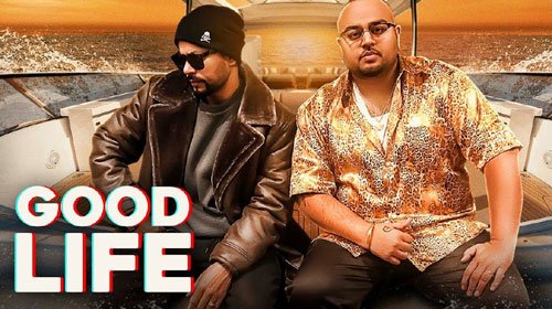 GOOD LIFE LYRICS – Deep Jandu | Bohemia