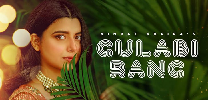 GULABI RANG LYRICS – NIMRAT KHAIRA