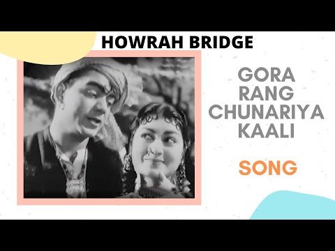 Gora Rang Chunariya Kaali Lyrics - Howrah Bridge (1958)