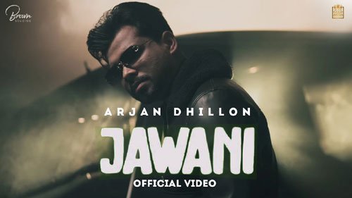 JAWANI LYRICS – ARJAN DHILLON