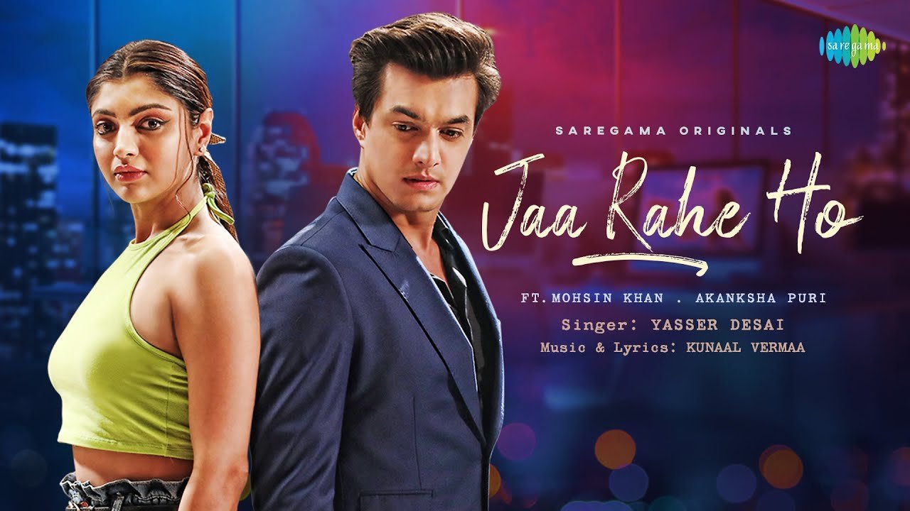 Jaa Rahe Ho Lyrics – Yasser Desai, Mohsin Khan 