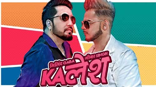 KALESH LYRICS – Millind Gaba | Mika Singh