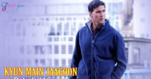 क्यूँ मैं जागूँ Kyun Main Jagoon Lyrics in Hindi from Patiala House (2011)