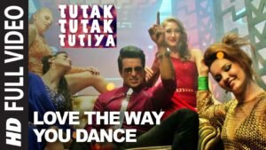लव थे वे यू डांस Love The Way You Dance Lyrics in Hindi from Tutak Tutak Tutiya (2016)