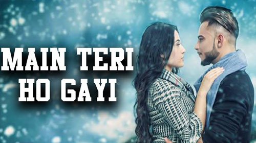 MAIN TERI HO GAYI LYRICS – Millind Gaba | Aditi Budhathoki