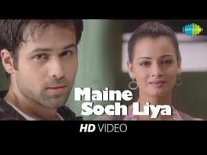 मैंने सोच लिया – Maine Soch Liya Lyrics In Hindi/English – Tumsa Nahi Dekha