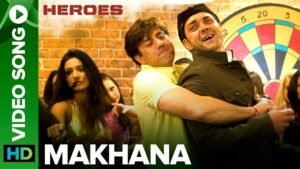 मखाना Makhana Lyrics in Hindi from Heroes (2008)