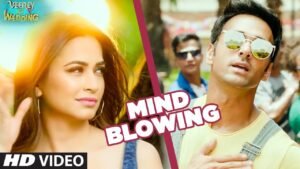 माइंड ब्लोइंग Mind Blowing Lyrics in Hindi from Veerey Ki Wedding (2018)