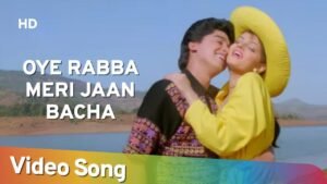 ोये रब्बा मेरी जान बचा ले Oye Rabba Meri Jaan Bacha Le Lyrics in Hindi from Tirangaa (1993)
