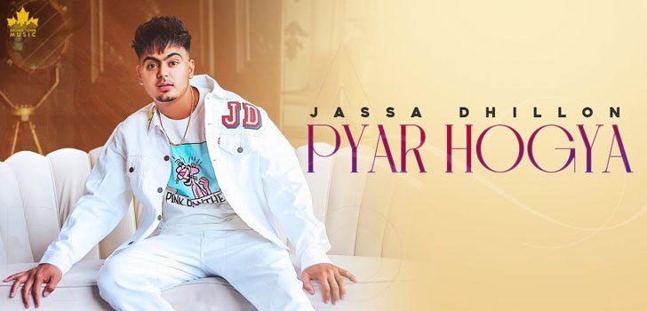 PYAR HOGYA LYRICS – JASSA DHILLON
