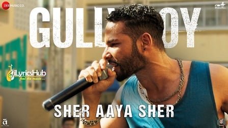 Sher Aaya Sher Lyrics – Gully Boy
