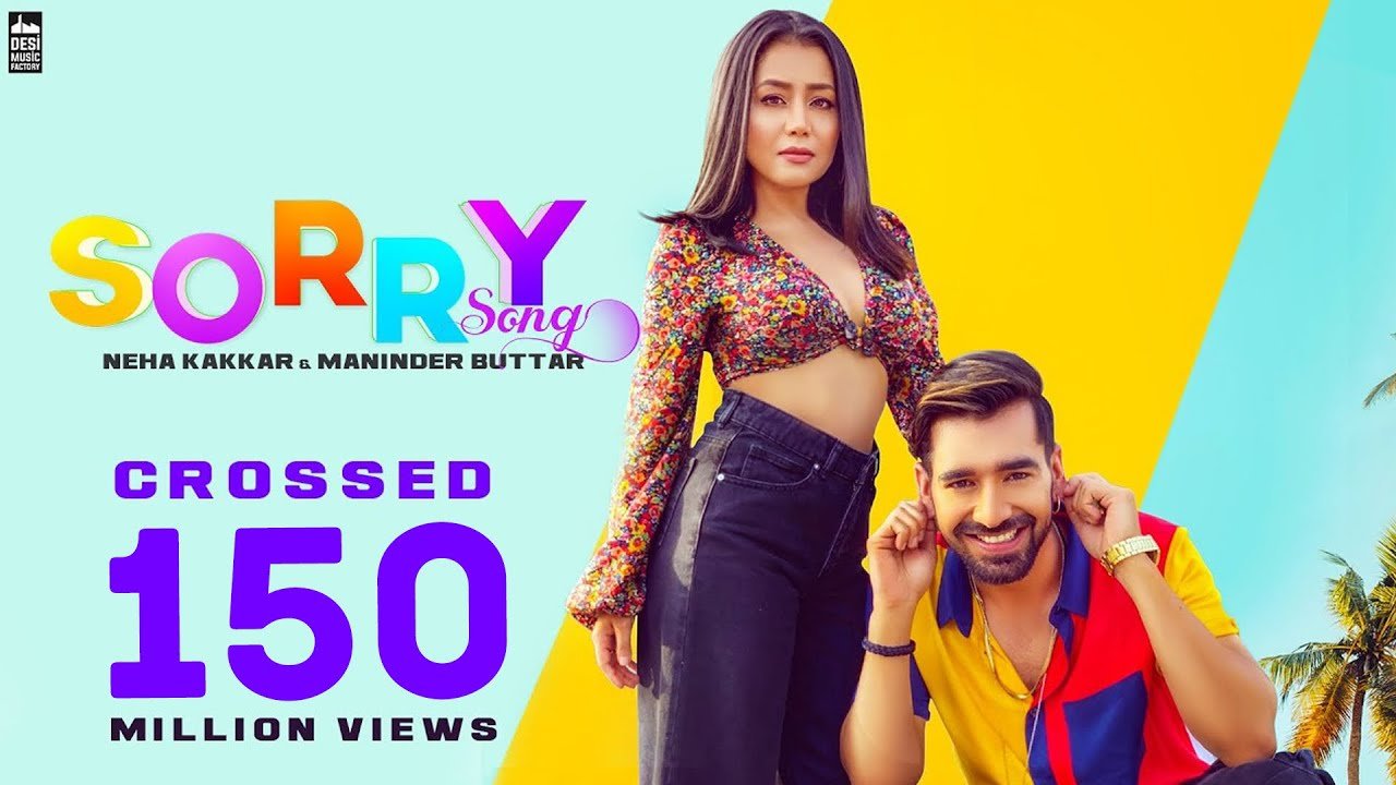Sorry Song Lyrics: Neha Kakkar - Maninder Buttar
