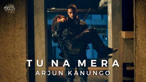 TU NA MERA LYRICS – Arjun Kanungo
