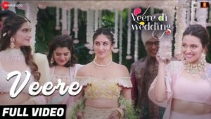 वीरे Veere Lyrics in Hindi from Veere Di Wedding (2018)