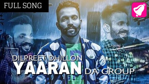 Yaaran Da Group Lyrics – Dilpreet Dhillon
