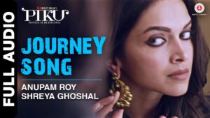 जर्नी Journey Lyrics in Hindi from Piku (2015)