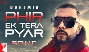 फिर एक तेरा प्यार Phir Ek Tera Pyar – Bohemia