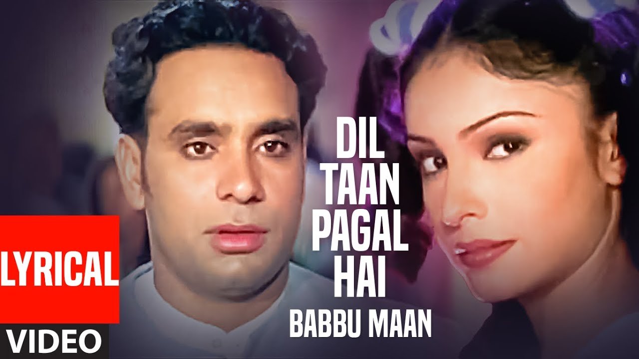 Dil Tan Pagal Hai - Babbu Maan