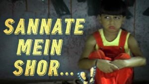 सन्नाटे में एक शोर Sannate Mein Ek Shor Lyrics in Hindi from Baaz A Bird In Danger (2003)