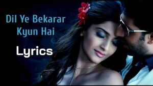 दिल ये बेक़रार क्यों है Dil Ye Bekarar Kyun Hai Lyrics in Hindi from Players (2012)