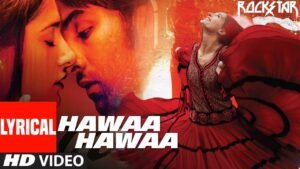 हवा हवा Hawaa Hawaa Lyrics in Hindi from Rockstar (2011)