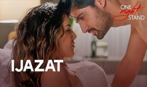 इजाज़त Ijazat Lyrics in Hindi from One Night Stand (2016)